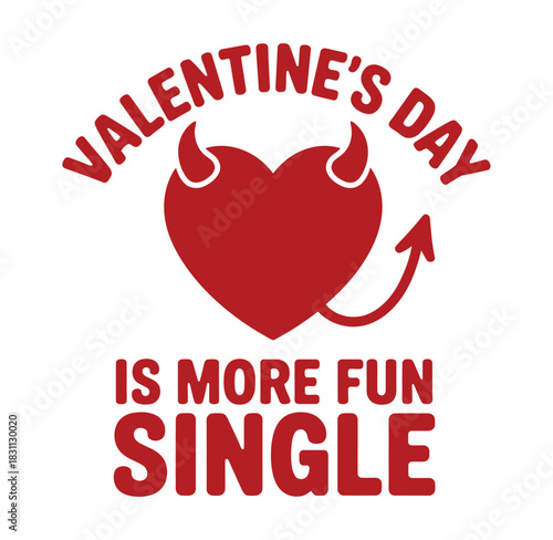 Valentine's Day is more fun single text with a devil heart symbol