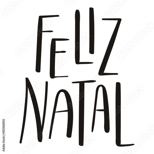 Merry Christmas in Portuguese, Feliz Natal hand lettering isolated on transparent. Hand drawn vector illustration. Handwritten text, typography, holiday quote. Christmas design element, clip art