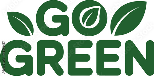 Go green ecology environmental sustainability nature conservation concept