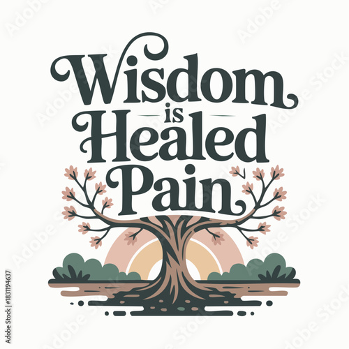 wisdom is healed pain with heart tree, sunburst, and rooted earth-toned landscape