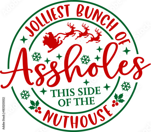 Jolliest Bunch of Assholes This Side of the Nuthouse SVG , Funny Christmas Svg, Christmas Jumper SVG