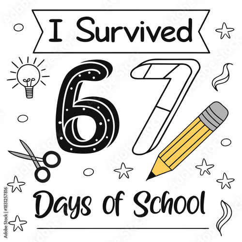 With school doodles, I Survived 67 Days of School is creatively presented on white