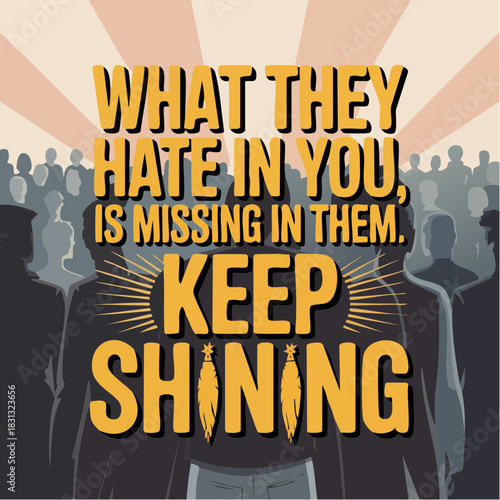 shine anyway: bold yellow mantra rising from shadows and silhouettes of silent resistance