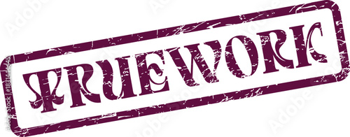 Authentic Truework Stamp Impression Indicating Genuine Effort and Professional Quality Standards Achieved