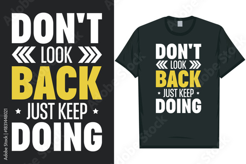 Don't look back just keep doing tshirt design