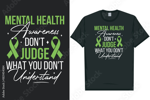 Mental health awareness don't judge what you don't understand tshirt design