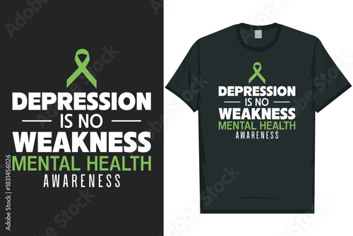 Depression is not weakness mental health awareness tshirt design