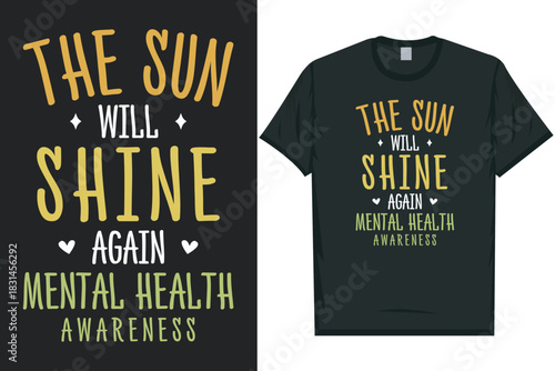 The sun will shine again mental health awareness Mental health matters, mental health awareness month, green ribbon tshirt design
