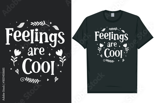 Feelings are cool Be aware be there care Mental health matters, mental health awareness month, green ribbon mental health awareness typography tshirt design