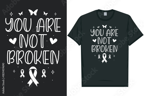 You are not broken Mental health matters, mental health awareness month, green ribbon mental health awareness typography tshirt design