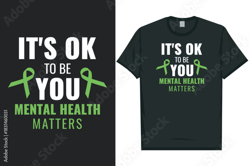 It's ok to be you mental health matters tshirt design