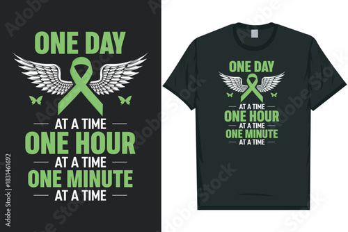 One day at a time one hour at a time one minute at a time Mental health matters, mental health awareness month, green ribbon mental health awareness typography tshirt design