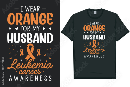 I wear orange for my husband leukemia cancer awareness tshirt design