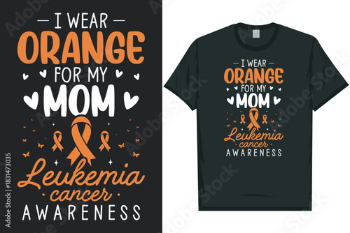 I wear orange for my mom leukemia cancer awareness tshirt design