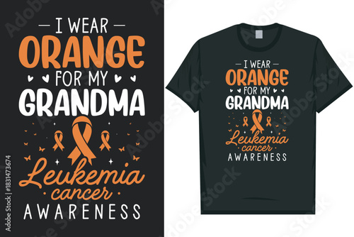 I wear orange for my grandma leukemia cancer awareness tshirt design
