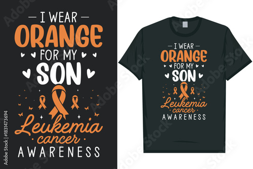 I wear orange for my son leukemia cancer awareness tshirt design