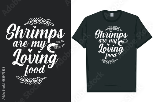 Shrimps are my loving food tshirt design
