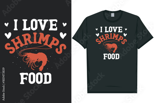I love shrimps food tshirt design