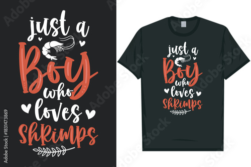Just a boy who loves shrimps tshirt design