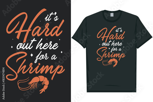 It's hard out here for a shrimp tshirt design