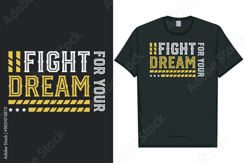 Fight for your dream tshirt design