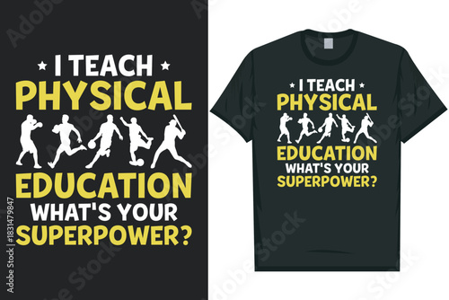 I teach physical education, physical education teacher gym fitness healthy life physical exercise typography graphics tshirt design