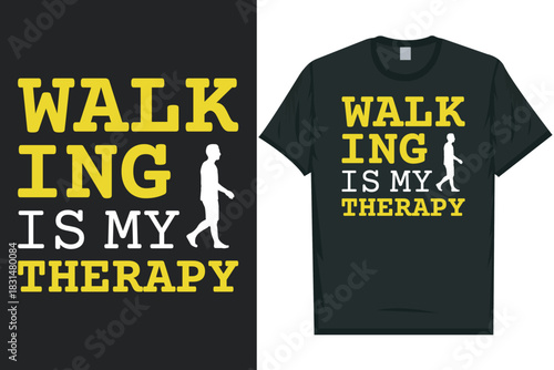 Walking is my therapy typography tshirt design