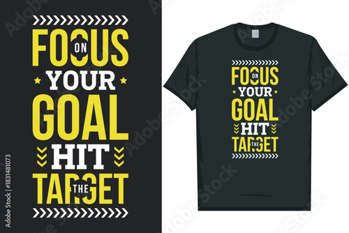 Focus on your goal hit the target best awesome eye-catching motivational quotes simple minimal text typography tshirt design
