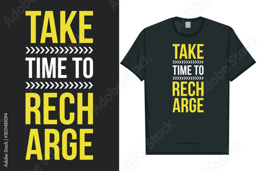 Take time to recharge best awesome eye-catching motivational quotes simple minimal text typography tshirt design