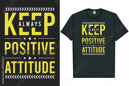 Always keep positive attitude typography tshirt design