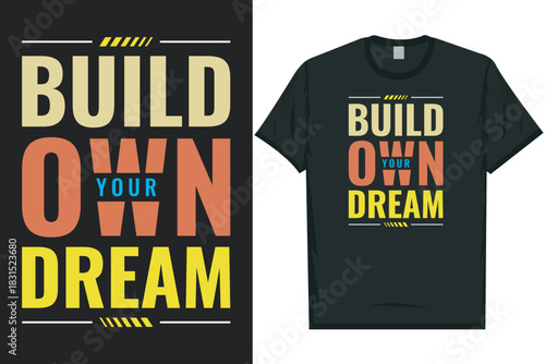 Build your own dream typography tshirt design
