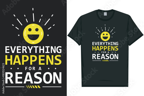 Everything happens for a reason typography tshirt design