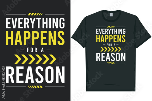 Everything happens for a reason typography tshirt design