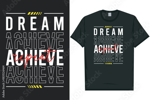 Dream achieve repeat typography tshirt design