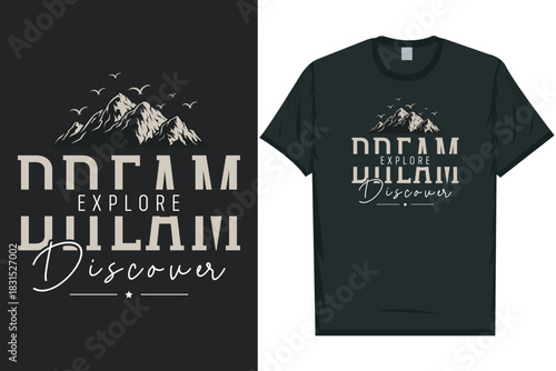 Dream explore discover mountain adventure vintage retro wildlife wilderness forest river pine trees wolf bear hill hiking lover campfire great outdoors wanderlust typography graphics tshirt design