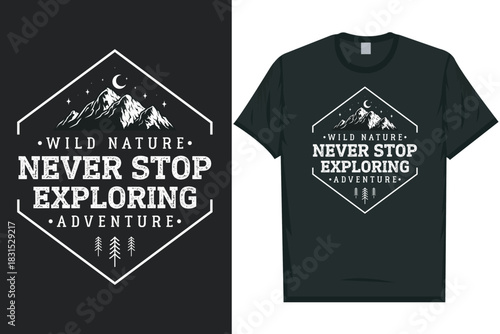 Wild nature never stop exploring mountain adventure vintage retro wildlife wilderness forest river pine trees wolf bear hill hiking lover campfire great outdoors wanderlust typography graphics tshirt