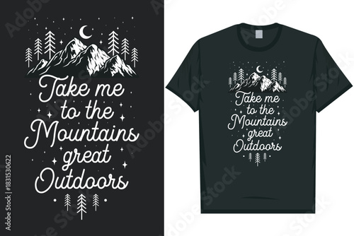 Take me to the mountains great outdoors mountain adventure wilderness tshirt design