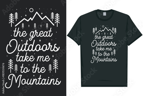 The great outdoors mountain adventure wilderness tshirt design