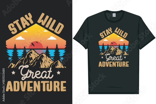 Stay wild great adventure tshirt design