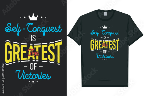 Self-conquest is greatness best awesome eye-catching motivational quotes simple minimal text typography tshirt design