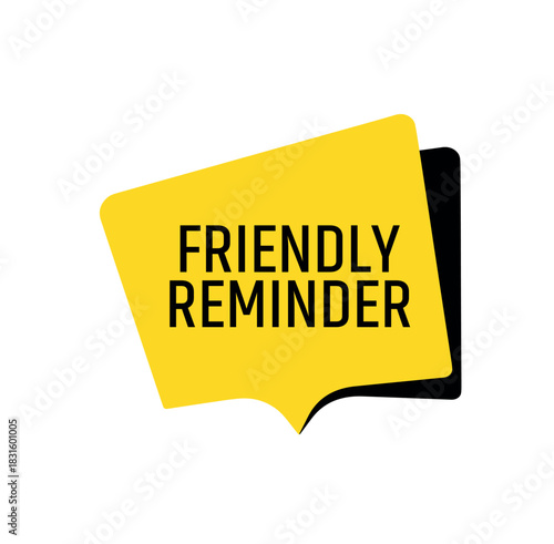 FRIENDLY REMINDER sign