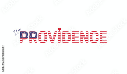 I love Providence, Typographic design of I love Providence on a white background, Flag typography of Providence with heart, Capital of state of USA, Vector design of city of USA