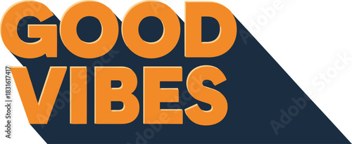 Good Vibes vector text, bold orange typography, 3D shadow design, motivational message graphic, uplifting phrase, positive energy illustration