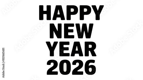 Happy New Year 2026: A minimalist greeting, presenting the message Happy New Year 2026 in bold, stark lettering. Suitable for various design applications.