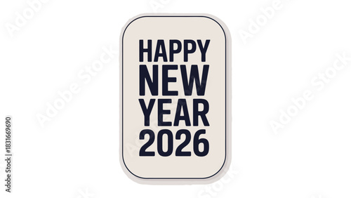 New Year 2026: A cheerful greeting and a bold promise of a new year, the words HAPPY NEW YEAR 2026 boldly presented on a modern and stylish template.
