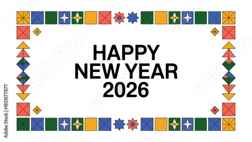 New Year 2026 Celebration: A vibrant and colorful design spells out HAPPY NEW YEAR 2026, encapsulated within a geometric frame that radiates cheer and celebration.