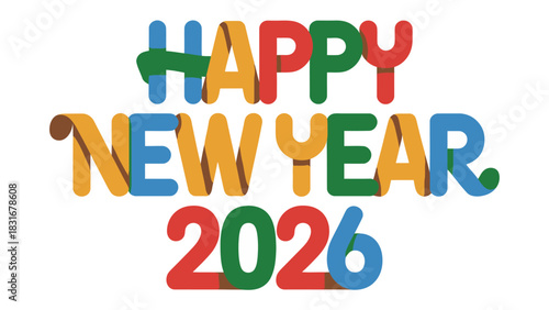 Happy New Year 2026: A vibrant and colorful design spells out Happy New Year 2026 with a playful and festive spirit to welcome the new beginning.