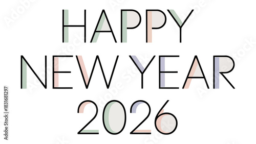 New Year Wishes: A clean typography of Happy New Year 2026  with a modern typography style, evoking a sense of anticipation and optimism for the upcoming year.