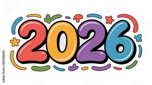 Vibrant 2026: A playful and colorful illustration announces the year 2026, radiating optimism and the promise of new beginnings. This eye-catching design features bold.