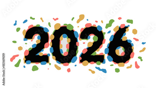2026: A vibrant and colorful confetti-filled design celebrates the arrival of the year 2026.